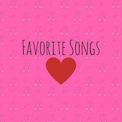 Favorite Songs<3