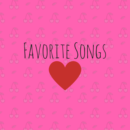 Favorite Songs<3