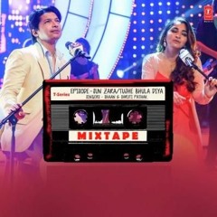 Sun Zara Tujhe Bhula Diya Song  T - Series Mixtape  Shaan  Shruti Pathak  Bhushan Kumar