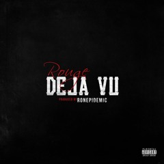 Déjà Vu - Rouge [Prod. By Ron Epidemic]