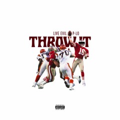 Throw It feat. P-Lo (Dirty)