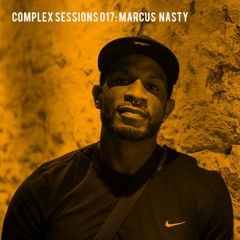 Complex Sessions 017: Marcus Nasty
