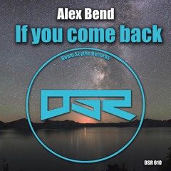 Alex Bend - If You Come Back (Preview Mix)