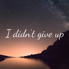I didn't give up (feat. Janina Lemke)