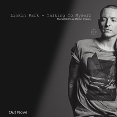 Linkin Park - Talking To Myself (Pianolektro & MKon Remix)