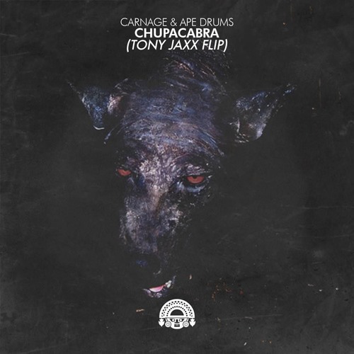 Carnage & Ape Drums - Chupacabra (Tony Jaxx Flip) [TUMI Records Premiere]