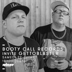 Gettoblaster On Rinse FM France With Booty Call Recordings Radio Show