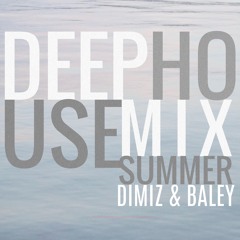 Baley & Dimiz - Deep House Summer Mix 2017