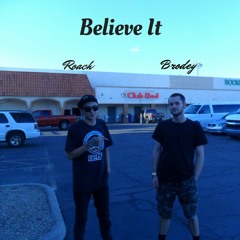 Believe It Ft.Roach Ric-Hard(Prod. Syndrome)