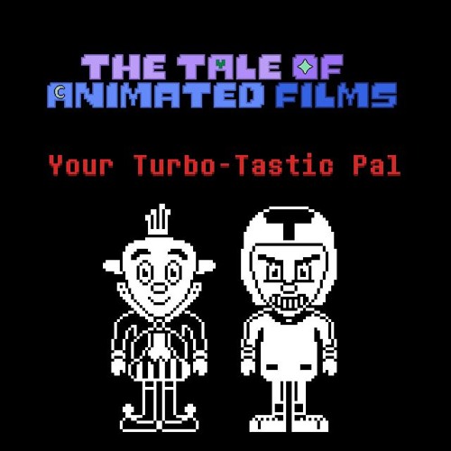 The Tale Of Animated Films - Your Turbo-Tastic Pal
