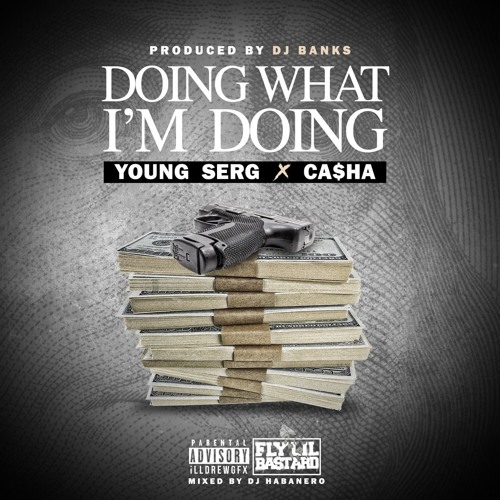 Doin What Im Doin-Young Serge X Ca$ha