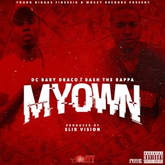 Dc Baby Draco X BashTheRappa My Own Prod By. Slik Vision