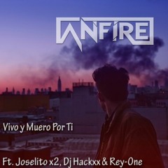 Vivo y Muero Por Ti (Ft. Joselito x2, Dj Hackxx & Rey-One)