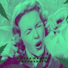 Ganja Glitch Experience
