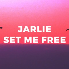 Jarlie - Set Me Free