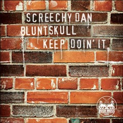 Bluntskull Ft Screechy Dan ''Keep Doin It'' Bazza Ranks  Remix. FREE DL