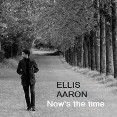 Ellis Aaron- Now's The Time.