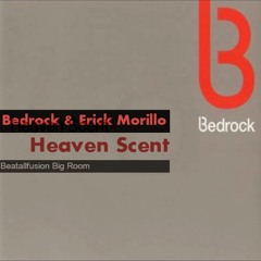 Bedrock & Erick Morillo - Heaven Scent (Beatallfusion Big Room) ***FREE DOWNLOAD***