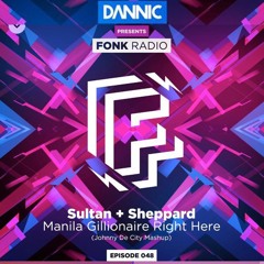 Manila Gillionaire Right Here (Johnny De City Mashup) (SUPPORTED BY DANNIC ON FONK RADIO #48)