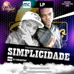 MC LP - Simplicidade (DJ DavidMix) #StúdioFalcão LANÇAMENTO 2017