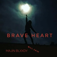 MAJIN BLXXDY - Brave Heart Ft. Will Cain