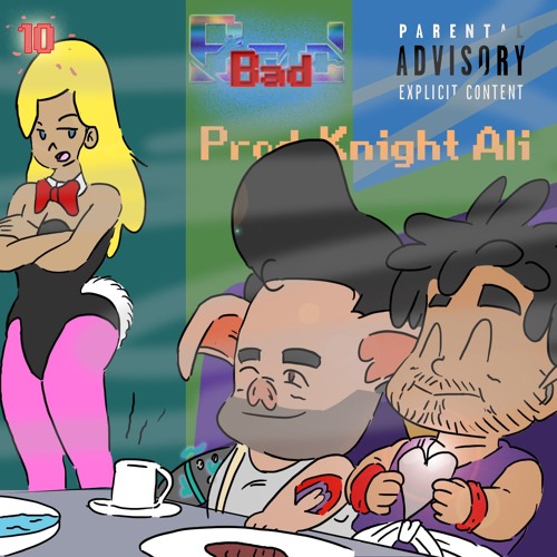 Bad (Prod. Knight Ali)