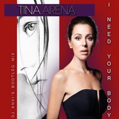 TINA ARENA - I Need Your Body (Dj AnVi Remix)