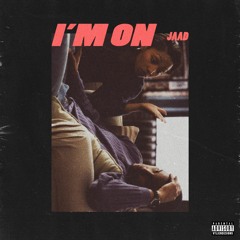 I'M ON (Prod. BAM X)