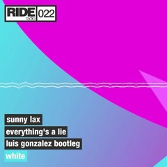 Sunny Lax - Everything's A Lie (Luis Gonzalez Bootleg)[As Played by Myon]