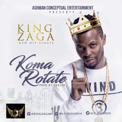 King Zaga - Koma Rotate