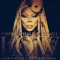 Todrick Hall & Ru Paul - Low (Alberto Ponzo & Fabio Marx Remix) PREVIEW