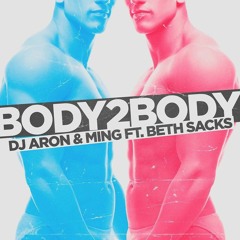 DJ Aron + MING - Body To Body feat. Beth Sacks