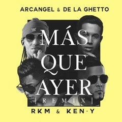 Arcangel & De la guetto Ft Rkm & Ken - Y - Mas que ayer (Remix 4.0) (Trap Latino)