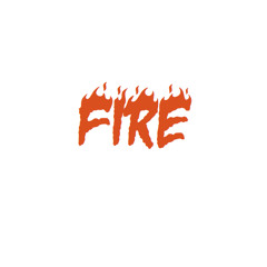 Fire (Prod. by SpeakerBangerz)