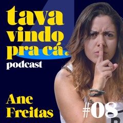 #8 Ane Freitas - Tava Vindo Pra Cá