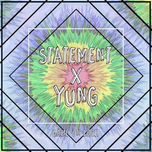 Statement x YUNG - Game On Lock (Original Mix)