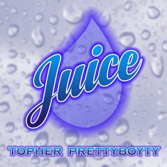 Juice - PrettyBoyTy ft. Topher (Prod. GHXST)