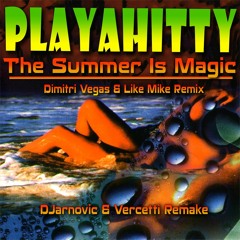 The Summer Is Magic (Dimitri Vegas & Like Mike Remix) [DJarnovic vs Vercetti Remake]
