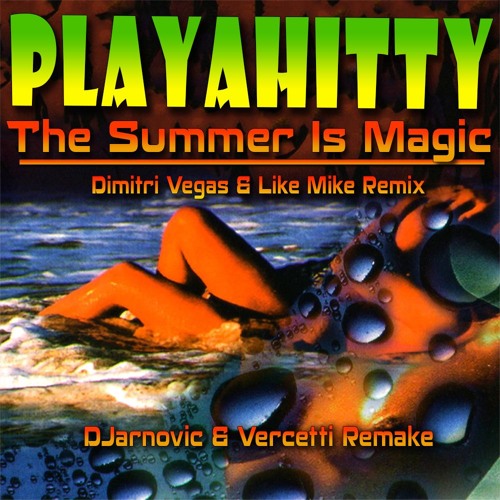 The Summer Is Magic (Dimitri Vegas & Like Mike Remix) [DJarnovic vs Vercetti Remake]