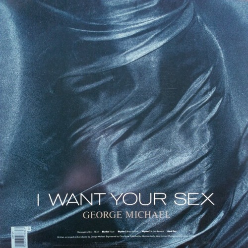 George Micheal I Want Your Sex