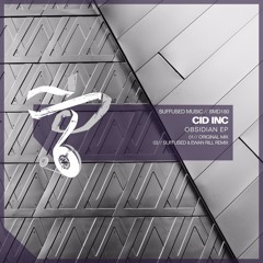Cid Inc. - Obsidian (Suffused & Ewan Rill Remix) [Suffused Music]
