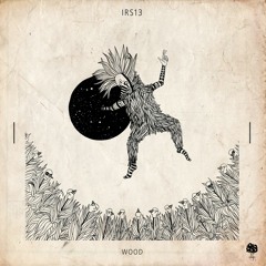 Wood - IRS13 (Ben Böhmer Remix)