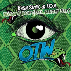 Kash Simic & I.O.A - Throw It Back (feat. Walshy Fire) (Out Now!) [Free Download]