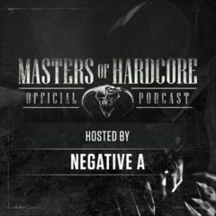 Official Masters Of Hardcore podcast 116 by Negative A