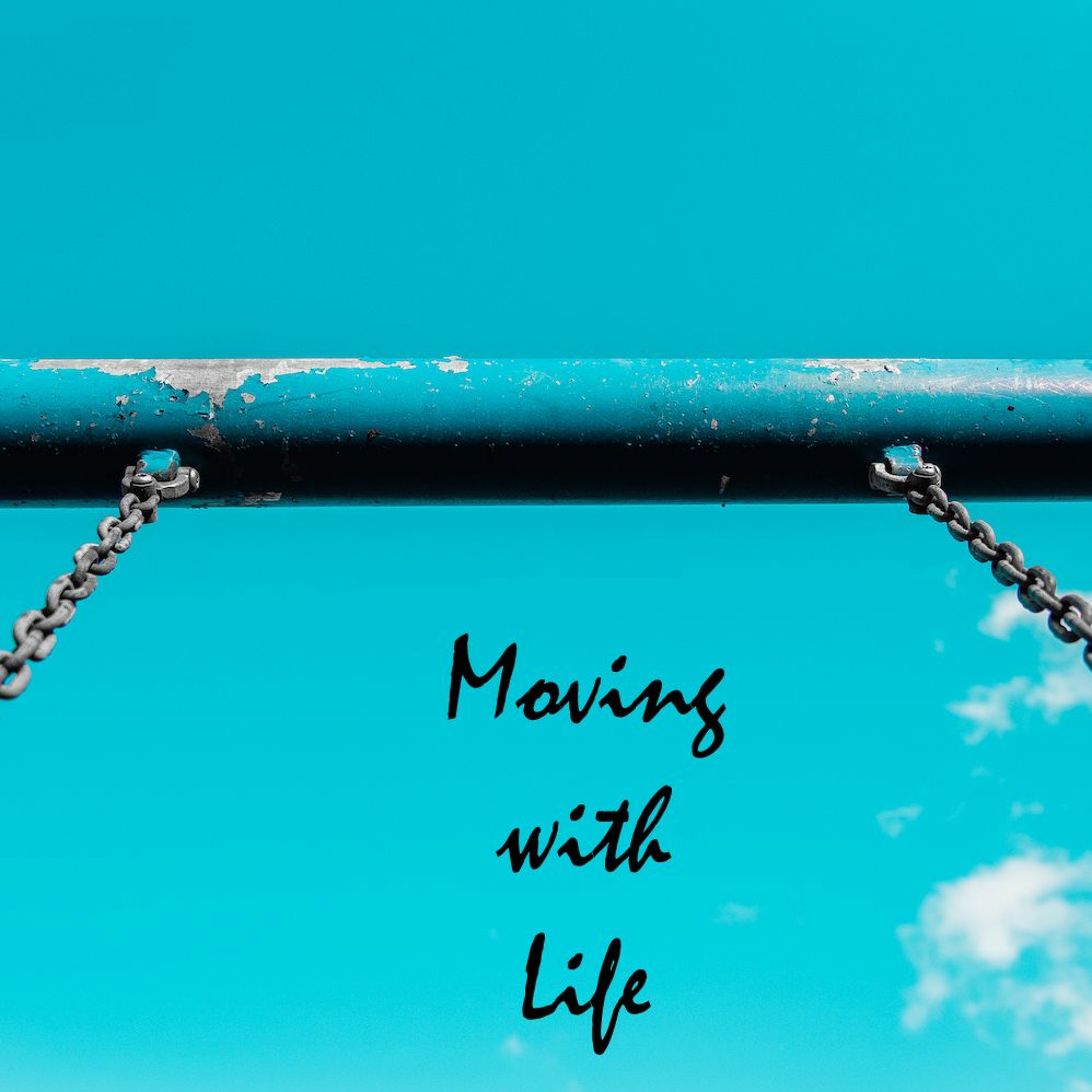 Moving with Life
