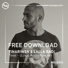 FREE DL : Tinariwen & Lalla Badi - Tinde (Lokal Affair Rework)