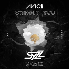 Avicii - Without You (Syzz Remix) [REMIX EP 1/2]