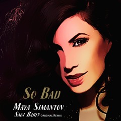 Maya Simantov - So Bad (Sagi Kariv original Mix)