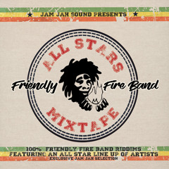 Friendly Fire Band: All Stars Mixtape (mixed by Jam Jah Sound)