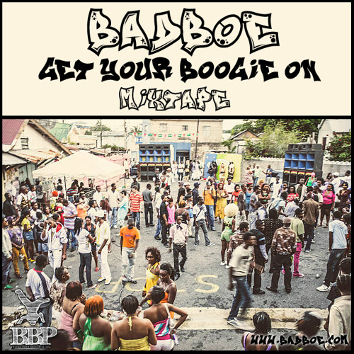 BadboE - Get Your Boogie On Mixtape (Aug 2017)